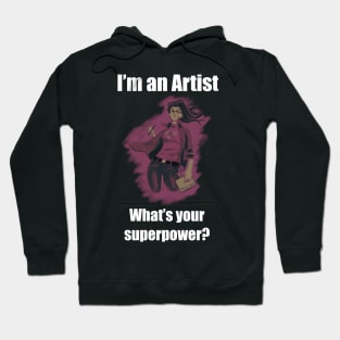 I´m an artist. what´s your superpower white font Hoodie